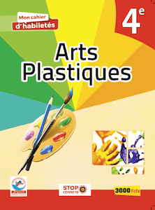 Cahier d&rsquo;habiletés Arts Plastiques 4e