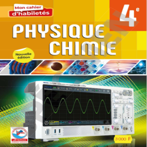 Mon Cahier d’Habiletés Physique Chimie 4e