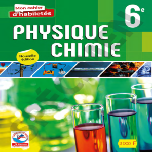Mon Cahier d’Habiletés Physique Chimie 6e